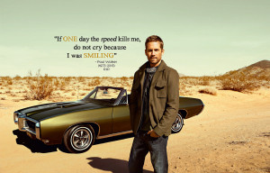 from paul walker if one day the speed kills me quote wallpaper