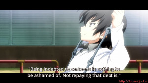 ... nothing to be ashamed of. Not repaying that debt is. - Kazami, Yuuji