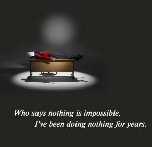 Funny Quotes nothing is impossible