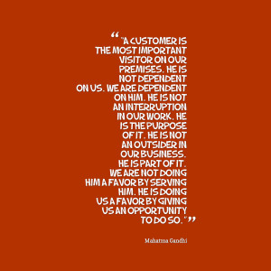 Quotes Picture: “a customer is the most important visitor on our ...
