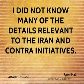 Fawn Hall - I did not know many of the details relevant to the Iran ...