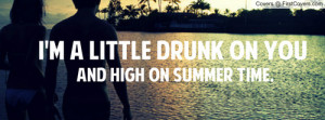 love drunk relationship couple quote music summer lyrics high together ...