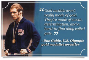 Inspirational Wrestling Quotes Dan Gable Dan gable u.s. olympic gold