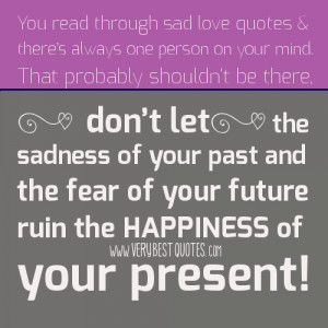Moving on quotes - You read through sad love quotes & there’s always ...