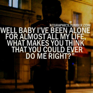 Singer, the weeknd, quotes, sayings, alone, quote