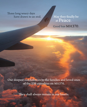 Good Bye MH370 – May You Rest in Peace.”
