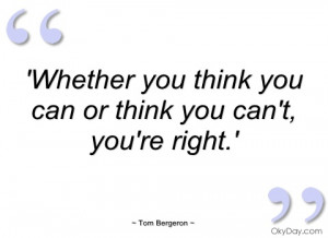 images of Whether You Think Can Or Tom Bergeron Quotes And