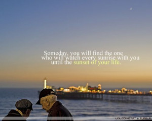 ... wait someday soul mates sunris get married romantic quotes love quotes
