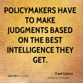 frank-carlucci-politician-quote-policymakers-have-to-make-judgments ...