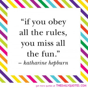 obey-rules-miss-all-fun-katharine-hepburn-quotes-sayings-pictures.jpg