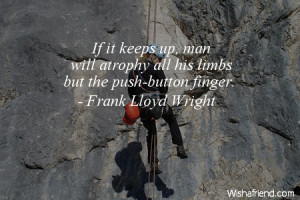 technology-If it keeps up, man will atrophy all his limbs but the push ...