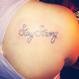 Quotes About Staying Strong Tattoos Tattoo Ideas Stay Strong