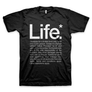 Life* Available for a limited time only” T-Shirt