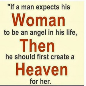 If A Man Expects His Woman To Be An Angel In His Life, Create A Heaven ...