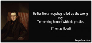He lies like a hedgehog rolled up the wrong way, Tormenting himself ...