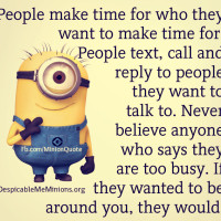 People make time for who they want to