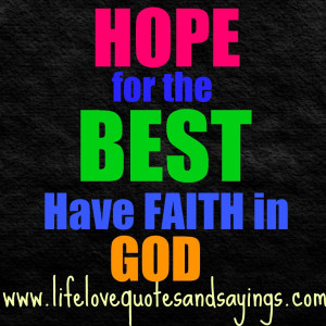 HOPE for the BEST ~ Have FAITH in GOD.
