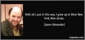 More Jason Alexander Quotes