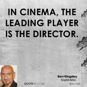 More Ben Kingsley Quotes