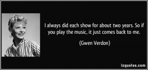 More Gwen Verdon Quotes