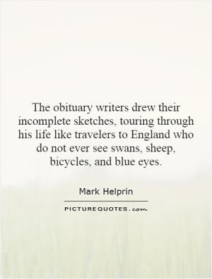 The obituary writers drew their incomplete sketches, touring through ...