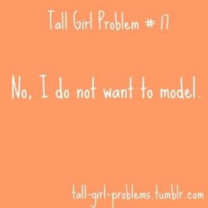 Tall Girl Quotes Tall Girl Problems