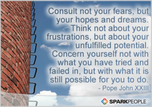 Motivational Quote - Consult not your fears, but your hopes and dreams ...