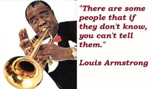 Louis armstrong famous quotes 5