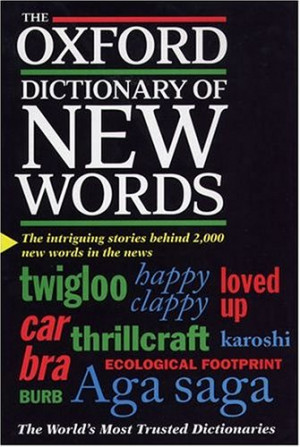 ... Oxford Dictionary of New Words & The Oxford Dictionary of Quotations