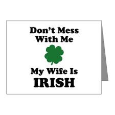 Don't Mess With Me. My Wife Is Irish. Note Cards ( for