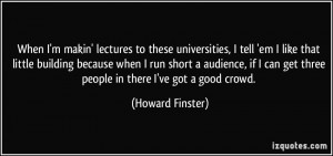 tell 'em I like that little building because when I run ...