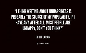 quote-Philip-Larkin-i-think-writing-about-unhappiness-is-probably ...