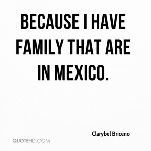 Because I have family that are in Mexico.