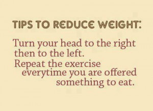 Funny Weight Reduction Loss Tip Quote Tips Reduce Turn