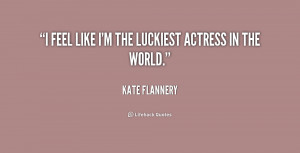 quote-Kate-Flannery-i-feel-like-im-the-luckiest-actress-158788.png
