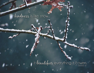 Code for forums: [url=http://www.imagesbuddy.com/kindness-is-like-snow ...