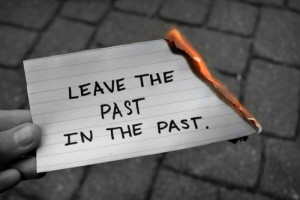 leave the past in the past