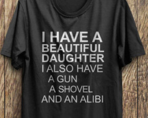 have a beauti ful daughter shirt, overprotective father shirt. Father ...