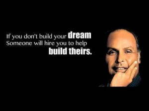 Motivational Quote If you dont build your dream then someone else will ...