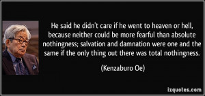 He said he didn't care if he went to heaven or hell, because neither ...
