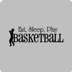 Eat,Sleep,Play Basketball