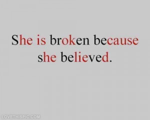 because she believed quotesquote girl sad hurt girly quotes sad quotes ...