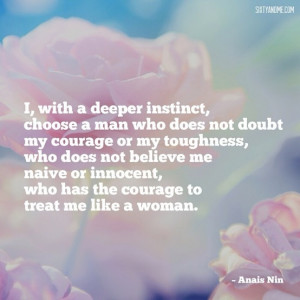 Anais Nin Quotes I Choose A Man Choose a man who does not