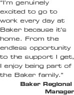 genuinely excited to go to work every day at Baker because it's ...