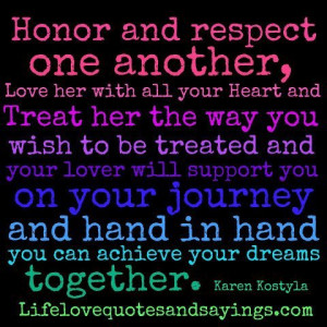 Honor and respect one another, Love her with all your Heart and Treat ...