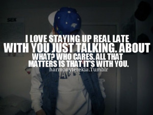 http://quotespictures.com/i-love-staying-up-real-late-with-you-just ...
