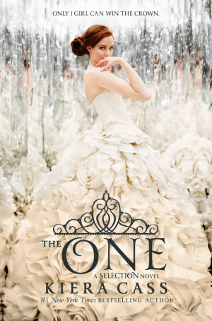 The One (The Selection #3) by Kiera Cass || Release date: May 2014