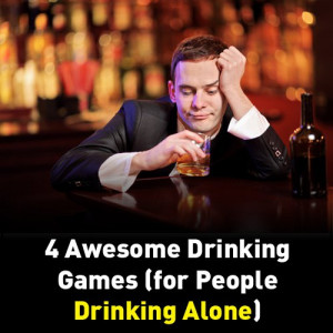 ... awesome-drinking-games-for-people-drinking-alone.jpg