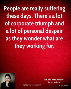 ... triumph and a lot of personal despair as they wonder what are they