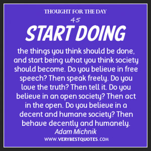 start doing the things you think should be done and start being what ...